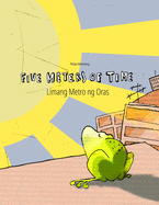 Five Meters of Time/Limang Metro Ng Oras:  Children's Picture Book English-Filipino/Tagalog (Bilingual Edition/Dual Language)