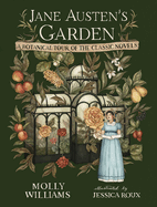 Jane Austen's Garden:  A Botanical Tour of the Classic Novels