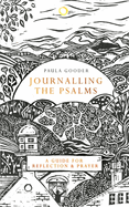 Journalling the Psalms:  A Guide for Reflection and Prayer
