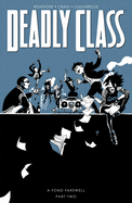 Deadly Class Volume 12:  A Fond Farewell Part Two