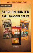 Stephen Hunter:  Earl Swagger Series, Books 1-3: Hot Springs, Pale Horse Coming, Havana