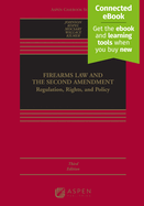 Firearms Law and the Second Amendment:  Regulation, Rights, and Policy [Connected Ebook]
