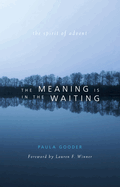The Meaning Is in the Waiting:  The Spirit of Advent