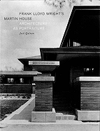 Frank Lloyd Wright's Martin House:  Architecture as Portraiture