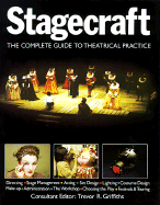 Stagecraft:  The Complete Guide to Theatrical Practice