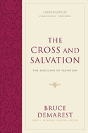 The Cross and Salvation:  The Doctrine of Salvation (Hardcover)