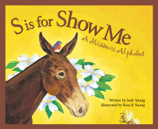 S is for Show Me:  A Missouri Alphabet