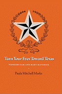 Turn Your Eyes Toward Texas:  Pioneers Sam and Mary Maverick