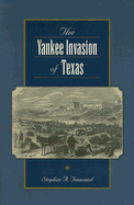 The Yankee Invasion of Texas:  Volume 8