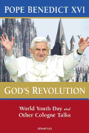 God's Revolution:  World Youth Day and Other Cologne Talks