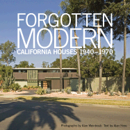 Forgotten Modern:  California Houses 1940-1970