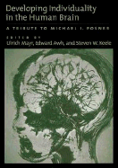 Developing Individually in the Human Brain:  A Tribute to Michael I. Posner