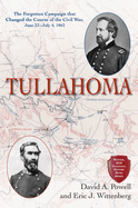 Tullahoma:  The Forgotten Campaign That Changed the Course of the Civil War, June 23-July 4, 1863