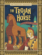 The Trojan Horse:  A Modern Graphic Greek Myth