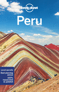 Lonely Planet Peru:  Detailed Itineraries | Travel Like a Local | Insider Tips | Covers Lima, Arequipa, Cuzco, Lake Titicaca, and more