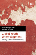 Global Youth Unemployment:  History, Governance and Policy