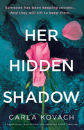 Her Hidden Shadow:  A completely nail-biting and gripping crime thriller