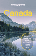 Lonely Planet Canada:  Detailed Itineraries | Travel Like a Local | Insider Tips | Covers British Columbia, Quebec, Alberta, Newfoundland, and more