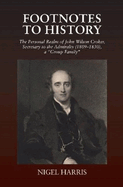 Footnotes to History:  The Personal Realm of John Wilson Croker, Secretary to the Admiralty (1809-1830), a Group Family