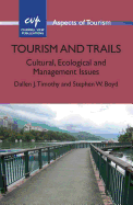 Tourism and Trails:  Cultural, Ecological and Management Issues