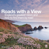 Roads with a View:  England's Greatest Views and How to Find Them by Road