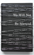 We Will Not be Silenced:  The Academic Repression of Israel's Critics