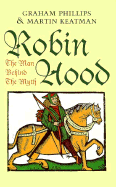 Robin Hood:  The Man Behind the Myth