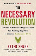 The Necessary Revolution:  How Individuals and Organizations are Working Together to Create a Sustainable World