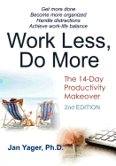 Work Less, Do More:  The 14-Day Productivity Makeover (2nd Edition)