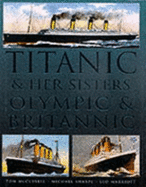 Titanic and Her Sisters Olympic and Britannic