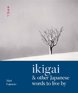 Wabi Sabi & Other Japanese Words to Live By