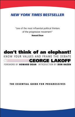 Don't Think of an Elephant!: Know Your Values and Frame the Debate