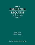 Requiem in D Minor, Wab 39:  Vocal Score