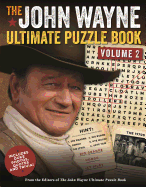 The John Wayne Ultimate Puzzle Book Volume 2:  Includes Duke Trivia, Photos and More!