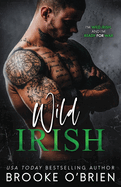 Wild Irish:  An Enemies to Lovers Fighter Standalone Romance