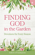 Finding God in the Garden:  Devotions for Every Season