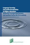 Language learning and professionalization in higher education:  pathways to preparing learners and teachers in/for the 21st century