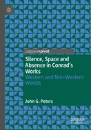 Silence, Space and Absence in Conrad's Works:  Western and Non-Western Worlds