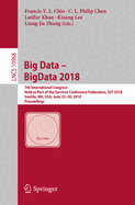 Big Data - Bigdata 2018:  7th International Congress, Held as Part of the Services Conference Federation, Scf 2018, Seattle, Wa, Usa, June 25-30, 2018, Proceedings