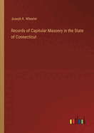 Records of Capitular Masonry in the State of Connecticut