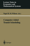 Computer-Aided Transit Scheduling:  Proceedings, Cambridge, Ma, USA, August 1997