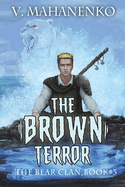 The Brown Terror (The Bear Clan Book 3):  A Progression Fantasy