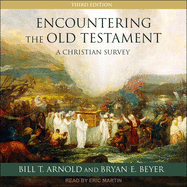 Encountering the Old Testament:  A Christian Survey