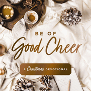Be of Good Cheer:  A Christmas Devotional