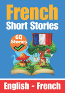 Short Stories in French English and French Stories Side by Side:  Learn the French Language