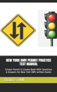 New York DMV Permit Practice Test Manual:  Drivers Permit & License Book With Questions & Answers for New York DMV written Exams