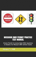 Missouri DMV Permit Practice Test Manual:  Drivers Permit & License Book With Questions & Answers for Missouri DMV written Exams