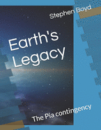 Earth's Legacy:  The Pia contingency