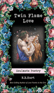 Twin Flame Love:  Soulmate Poetry